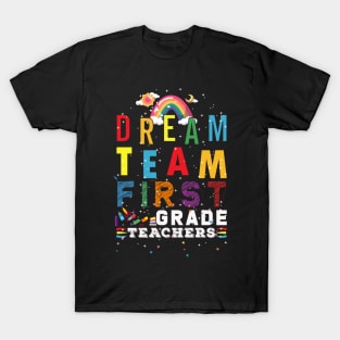 Dream Team First Grade Teacher, First Grade Teachers Dream Team Aka, 1st Grade Teachers, Back to School,Teacher Appreciation, T-Shirt